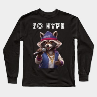 So Hype Raccoon #2 Long Sleeve T-Shirt